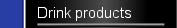 Drink products